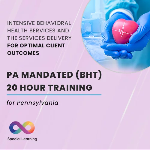 PA (IBHS) Mandated - BHT 20 Hour Training