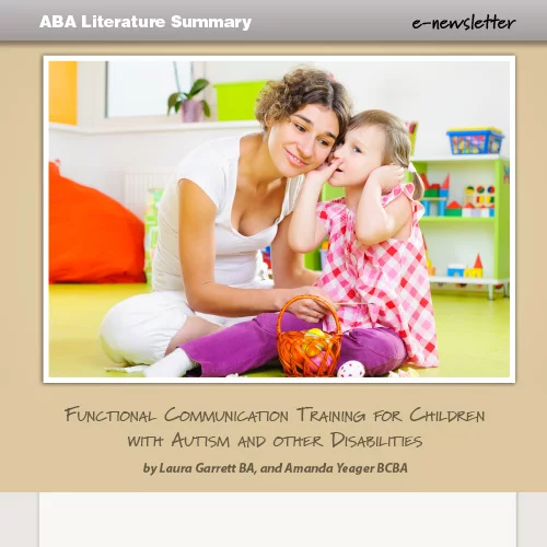 Functional Communication Training for Children with Autism and other Disabilities - ABA Literature Summary
