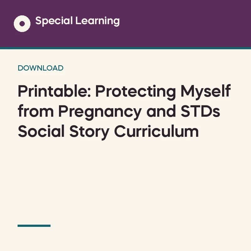 Printable: Protecting Myself from Pregnancy and STDs Social Story Curriculum