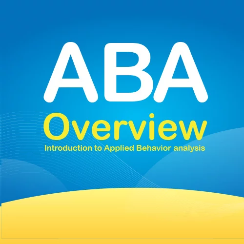 ABA Overview: Introduction to Applied Behavior Analysis