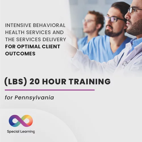 PA (IBHS) Mandated - LBS 20 Hour Training