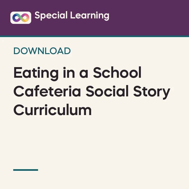 Eating in a School Cafeteria Social Story Curriculum
