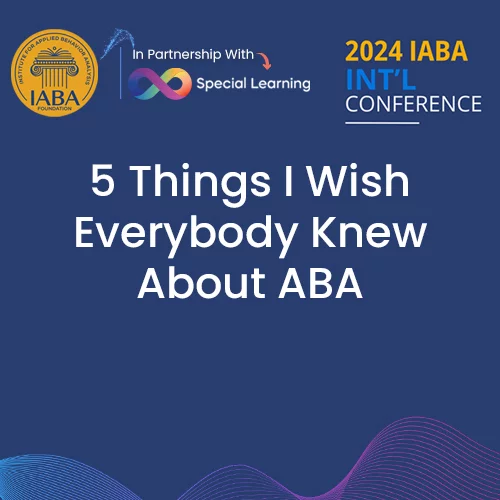 5 Things I Wish Everybody Knew About ABA