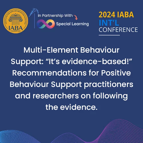 Multi-Element Behaviour Support: “It’S Evidence-Based!” Recommendations For Positive Behaviour Support Practitioners And Researchers On Following The Evidence.