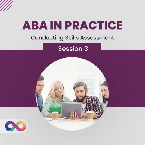 ABA in Practice - Session 3: Conducting Skills Assessments