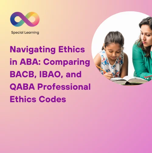 Navigating Ethics in ABA: Comparing BACB, IBAO, and QABA Professional Ethics Codes