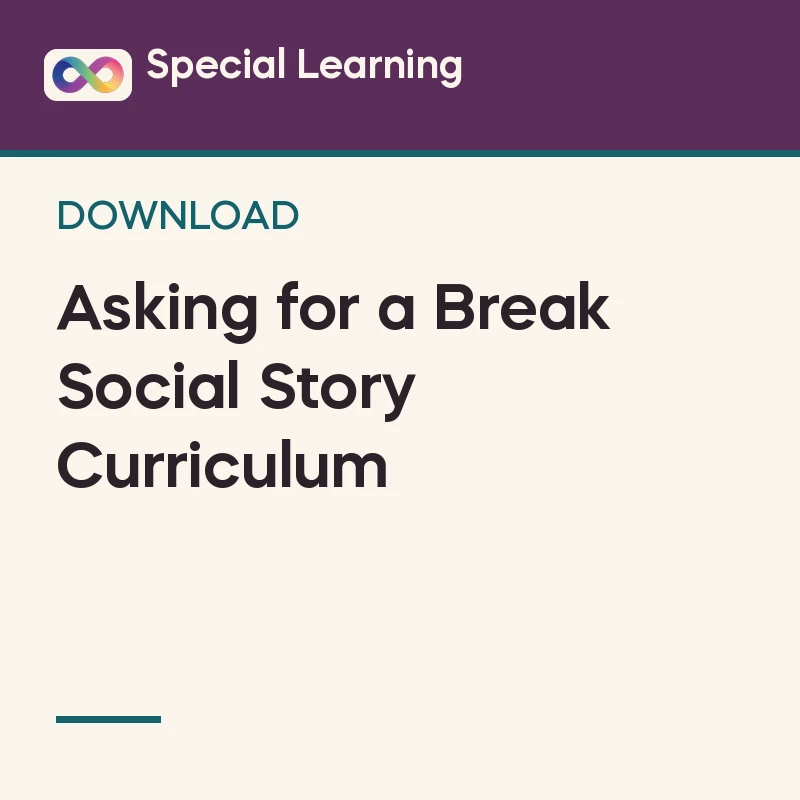 Asking for a Break Social Story Curriculum