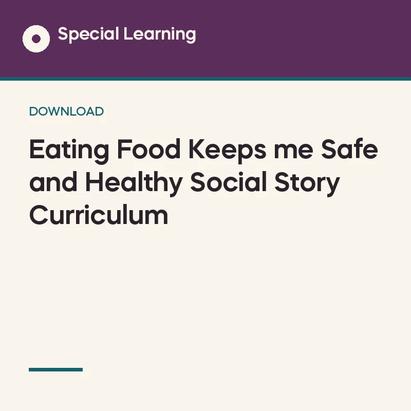 Eating Food Keeps me Safe and Healthy Social Story Curriculum