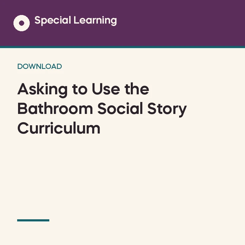 Asking to Use the Bathroom Social Story Curriculum