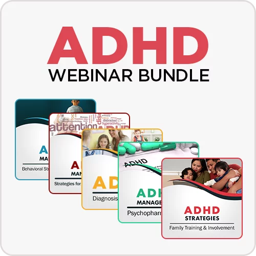 CEU Bundle: ADHD Webinar Series (5-Part Series)