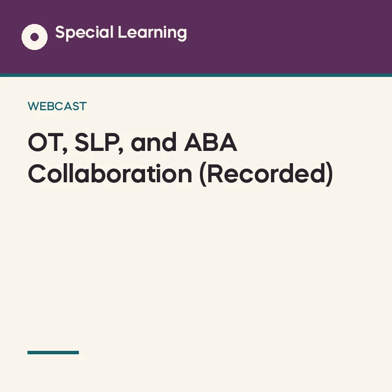 OT, SLP, and ABA Collaboration (Recorded)
