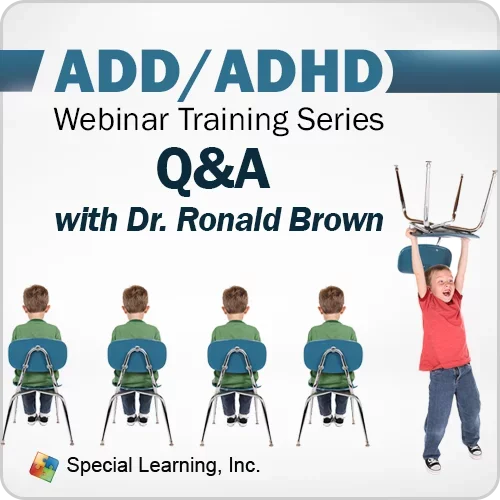 ADD/ADHD Training Series: Q&A with Dr. Ronald T. Brown