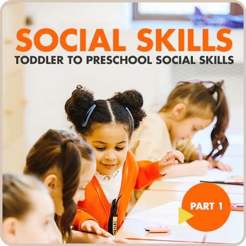 Early Social Skills: Toddler to Preschool (Part 1)