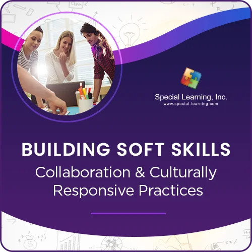 Building Soft Skills: Collaboration and Culturally Responsive Practices