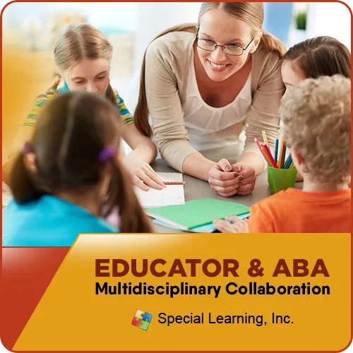 Multidisciplinary Collaboration Series- Module 3: EDUCATORS & ABA